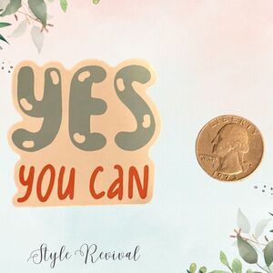 🎉 10/$10 Stickers - “Yes You Can” Vinyl Decals